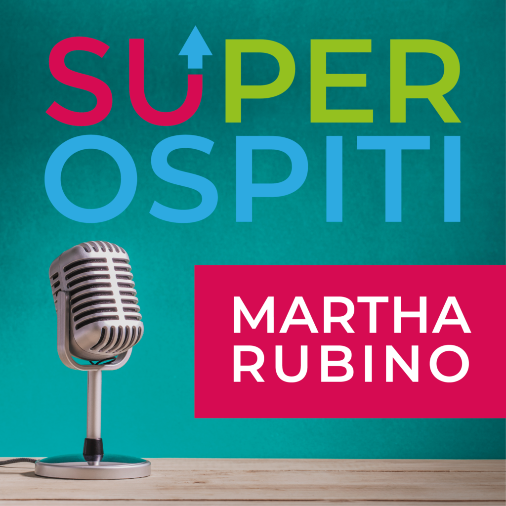 SUper Ospiti: Martha Rubino