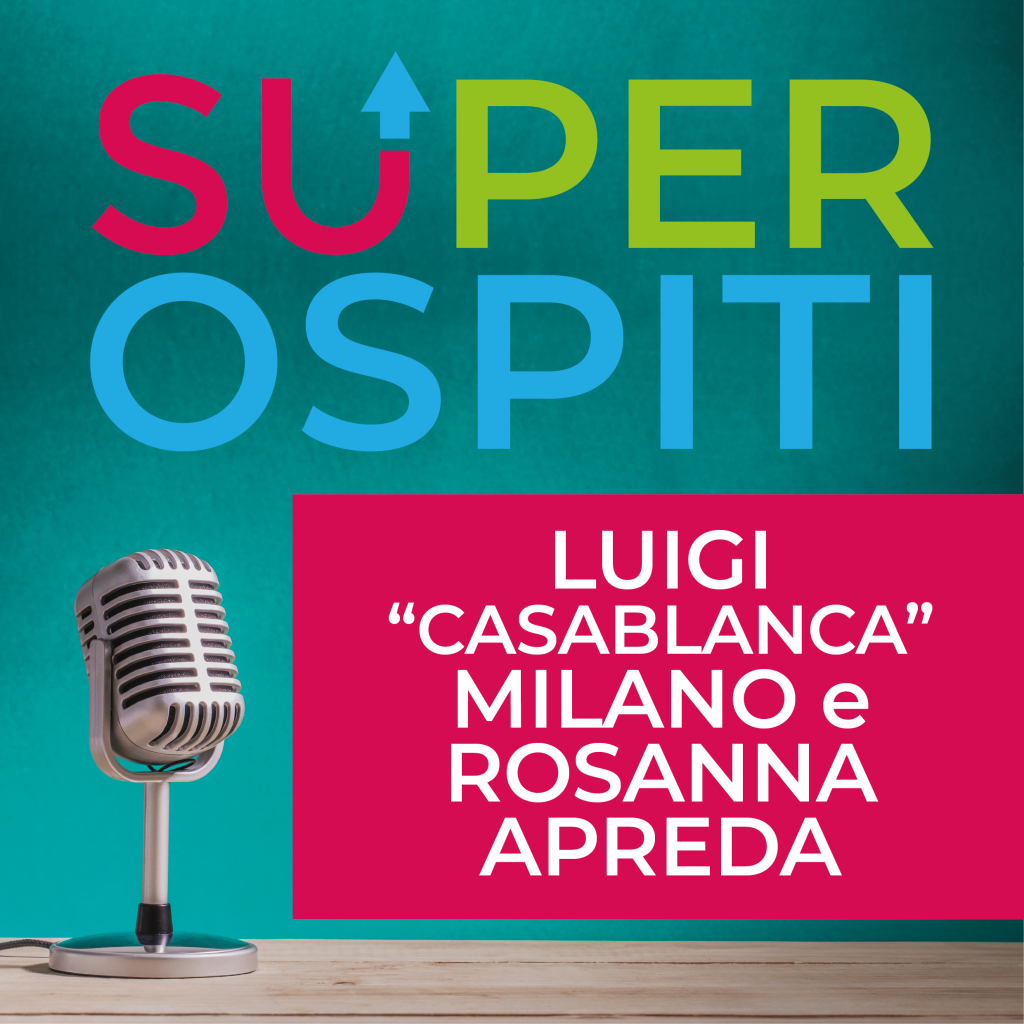 SUper Ospiti:  Luigi “Casablanca” Milano e Rosanna Apreda, presidente e vicepresidente di Sorrento SENZA Barriere.