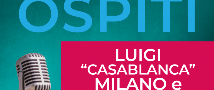 SUper Ospiti:  Luigi “Casablanca” Milano e Rosanna Apreda, presidente e vicepresidente di Sorrento SENZA Barriere.